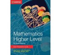 Mathematics Higher Level for the IB Diploma Exam Preparation Guide by Stephen Ward Paul Fannon, Vesna Kadelburg, Ben Woolley, Stephen Ward (Auteur)