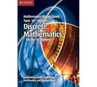 Mathematics Higher Level for the IB Diploma Option Topic 10 Discrete Mathematics by Stephen Ward Inconnu (Auteur)