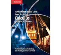 Mathematics Higher Level for the IB Diploma Option Topic 9 Calculus by Stephen Ward Inconnu (Auteur)