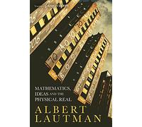 Mathematics, Ideas and the Physical Real
