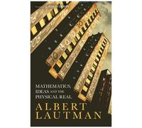 Mathematics, Ideas And The Physical Real