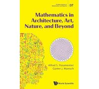 Mathematics In Architecture, Art, Nature, And Beyond