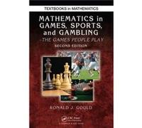 Mathematics in Games Sports and Gambling by Gould & Ronald J. Emory University & Atlanta & Georgia & USA Ronald J Gould, (Auteur)