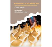 Mathematics in the Baking Arts - PASTRY Session: A Guide to Calculation Methods for the Modern Artisan