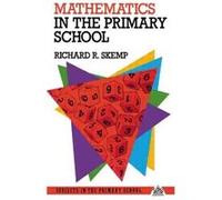 Mathematics in the Primary School by Richard R. Skemp Richard R. Skemp (Auteur)