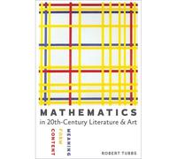 Mathematics In Twentieth-Century Literature And Art