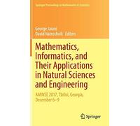 Mathematics, Informatics, And Their Applications In Natural Sciences And Engineering