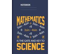 Mathematics Is The Gate And Key To Science With Trigonometry And Pi Symbols On Navy Blue Cover: Notebook