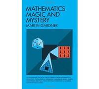 Mathematics, Magic and Mystery. Martin Gardner (Auteur)
