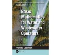 Mathematics Manual for Water and Wastewater Treatment Plant Operators by Spellman & Frank R. Spellman Environmental Consultants & Norfolk & Virginia & USA Spellman Frank R. Spellman Environmental Cons