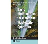 Mathematics Manual for Water and Wastewater Treatment Plant Operators by Spellman & Frank R. Spellman Environmental Consultants & Norfolk & Virginia & USA Spellman Frank R. Spellman Environmental Cons