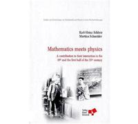 Mathematics meets physics: A contribution to their interaction in the 19th and the first half of the 20th century