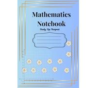 Mathematics Notebook: A beautiful and practical Mathematics Notebook designed for students who love study time with style!