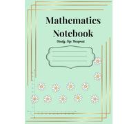 Mathematics Notebook: A beautiful and practical Mathematics Notebook designed for students who love study time with style!