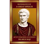 MATHEMATICS OF A GREAT SPEECH: THE INFALLIBLE ART OF CONQUERING AN AUDIENCE