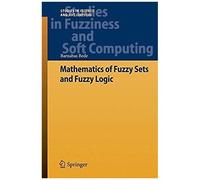 Mathematics Of Fuzzy Sets And Fuzzy Logic