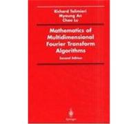 Mathematics of Multidimensional Fourier Transform Algorithms Tolimieri, Richard, An, Myoung, Lu, Chao (Auteur)