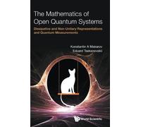 Mathematics Of Open Quantum Systems, The