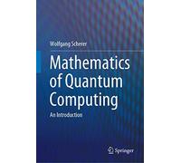 Mathématiques de l'informatique quantique – Une introduction – Springer Verlag