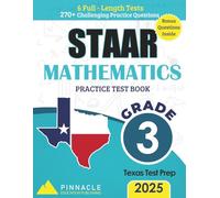 Mathematics Practice Workbook - State of Texas Assessments of Academic Readiness (STAAR) Grade 3: 6 Full-Length Tests with 270+ Questions: Aligned ... Standards | Includes Bonus Digital Questions