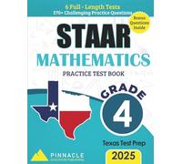 Mathematics Practice Workbook - State of Texas Assessments of Academic Readiness (STAAR) Grade 4: 6 Full-Length Tests with 270+ Questions: Aligned ... Standards | Includes Bonus Digital Questions