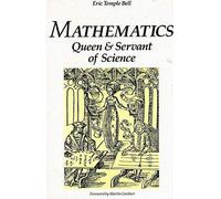 Mathematics, Queen and Servant of Science
