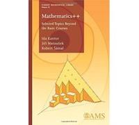 Mathematics++: Selected Topics Beyond the Basic Courses (Student Mathematical Library) - [Livre en VO] Ida Kantor, Jiri Matousek, Robert Samal (Auteur)