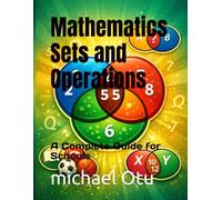 Mathematics Sets and Operations: A Complete Guide for Schools