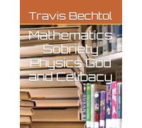 Mathematics Sobriety Physics God and Celibacy