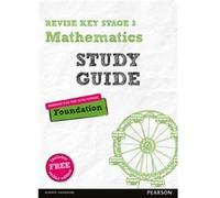 Pearson REVISE Key Stage 3 Maths (Foundation) Study Guide for preparing for GCSEs in 2025, 2026: GCSE Preparation