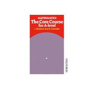 Mathematics: The Core Course for a Level