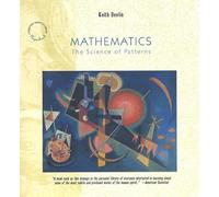 Mathematics: The Science of Patterns - The Search for Order in Life, Mind and the Universe
