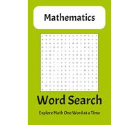 Mathematics Word Search Puzzle Book: A Number-Crunching, Theorem-Exploring, and Equation-Deciphering Odyssey Through Mathematics’ Most Iconic Concepts ... 50+ Puzzles to Solve One Term at a Time