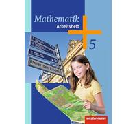 Mathematik 5. Klasse. Arbeitsheft: Sekundarstufe 1 - Ausgabe 2014