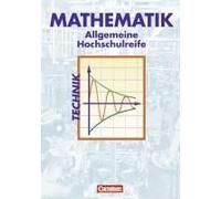 Mathematik. Allgemeine Hochschulreife. Technische Richtung. Analysis, Lineare Algebra Und Stochastik. Schülerbuch