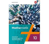 Mathematik - Arbeitsheft mit Lösungen 10: Ausgabe 2023 für Berlin, Brandenburg, Sachsen-Anhalt, Thüringen, 7. - 10. Schuljahr