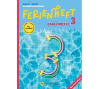 Mathematik Ferienhefte - Zahlenreise - 3. Klasse Volksschule - Lehrplan 2023 - Ferienhefte mit eingelegten Lösungen: Nach der 3. Klasse Mathematik