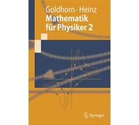 Mathematik für Physiker 2: Funktionentheorie - Dynamik - Mannigfaltigkeiten - Variationsrechnung (Springer-Lehrbuch) (German Edition)