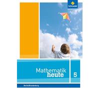 Mathematik heute 5. Schulbuch. Grundschulen. Berlin und Brandenburg: Ausgabe 2014