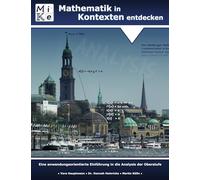 Mathematik in Kontexten entdecken: Analysis: Eine anwendungsorientierte Einführung in die Analysis der Oberstufe