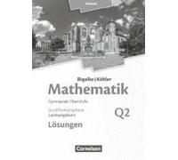 Mathematik Leistungskurs 2. Halbjahr - Hessen - Band Q2. Lösungen Zum Schülerbuch