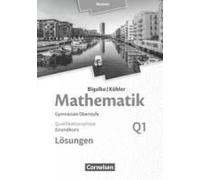 Mathematik Sekundarstufe Ii Band Q 1: Grundkurs - 1. Halbjahr - Qualifikationsphase - Hessen. Lösungen Zum Schülerbuch