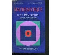 MATHEMATIQUE - BEP INDUSTRIEL - PREMIERE ANNEE / PROGRAMME 1974.