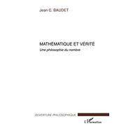 Jean C. Baudet – Mathématique et vérité: Une philosophie du nombre – Broché