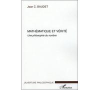 Mathématique Et Vérité - Une Philosophie Du Nombre