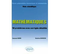 Mathématiques - 16 problèmes avec corrigés détaillés - Classes préparatoires économiques et commerciales - Voie scientifique - Emmanuel Girard - Ellipses - broché - Etude