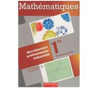 Mathématiques 1e Bac Pro Industriels
