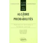 Mathématiques 1ères Et Terminales S Algèbre Et Probabilités - Formation Continue