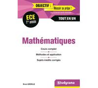 Mathématiques 1re annéeE ECE tout-en-un Cours complet, méthodes et application, Sujets inédits corrigés - Bruno Grebille - Studyrama Eds - broché - Scolaire / Universitaire