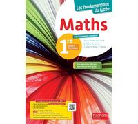 Mathématiques 1re Séries Techno Les Fondamentaux Du Lycée - Enseignement Commun - Edition 2025